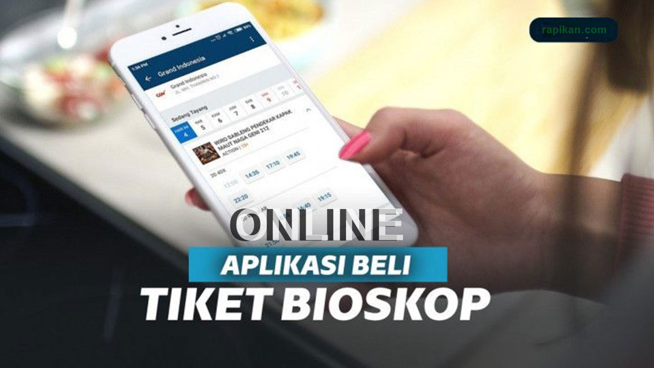 Aplikasi Pesan Tiket Bioskop Online Terbaru & Cara Belinya