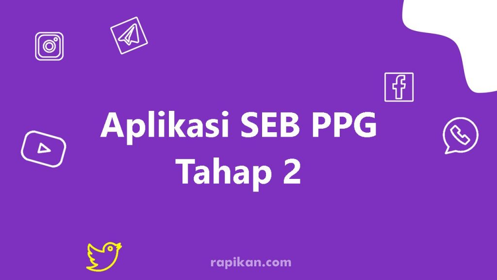 Aplikasi Seb Ppg Tahap 2 Ini Link And Cara Downloadnya 4366