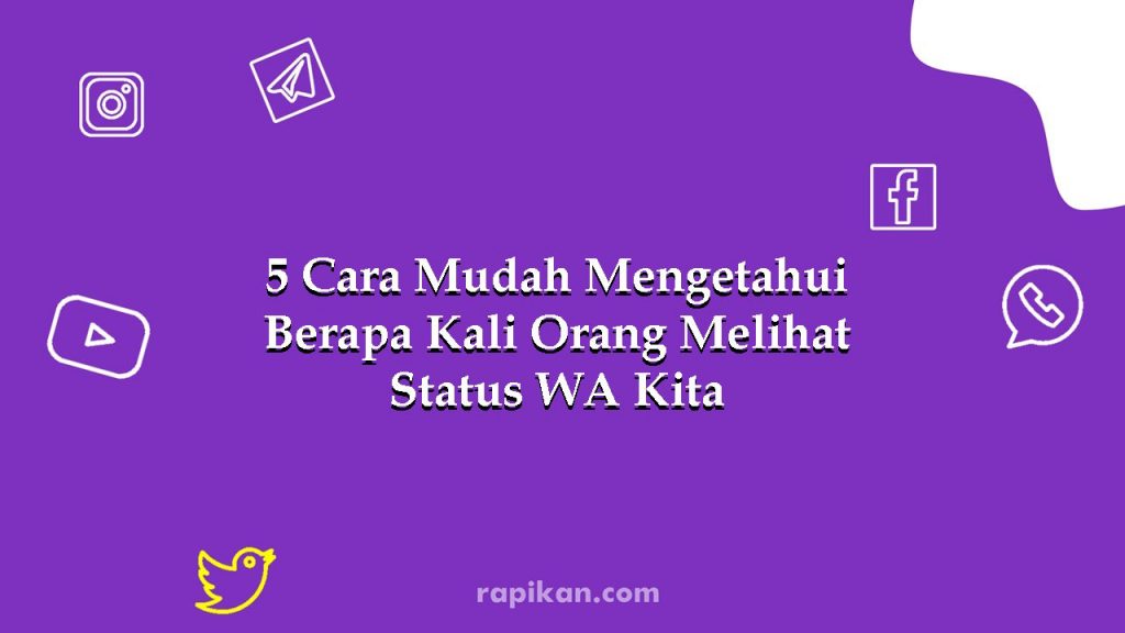 5 Cara Tahu Berapa Kali Orang Melihat Status Wa Kita 2891